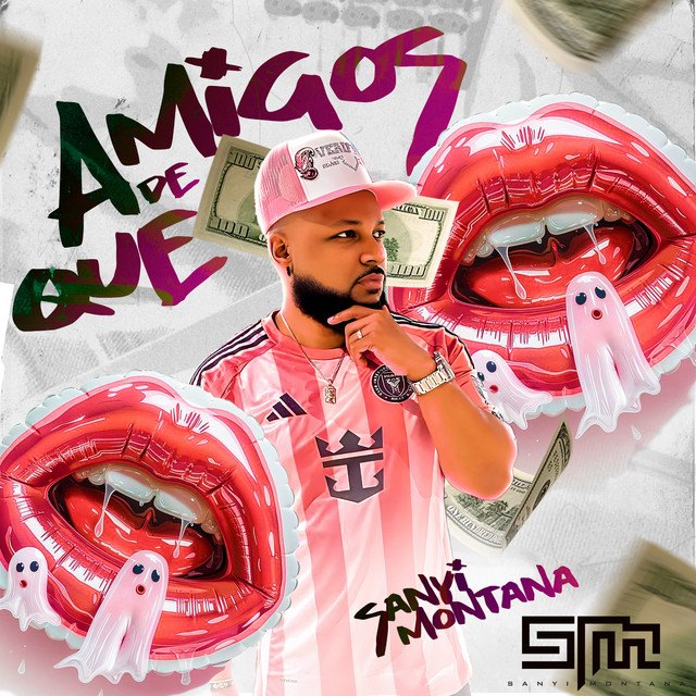 AMIGOS DE QUE — Sanyi Montana